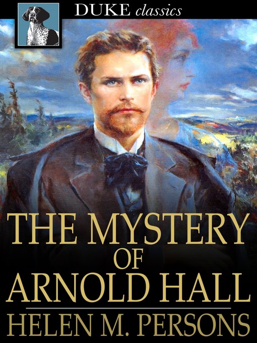 Title details for The Mystery of Arnold Hall by Helen M. Persons - Wait list